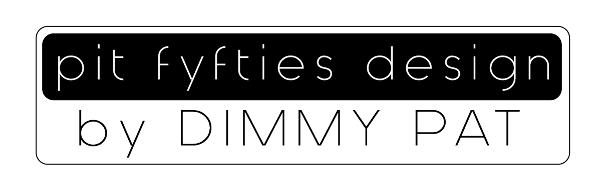 pit fyfties design by dimmy pat